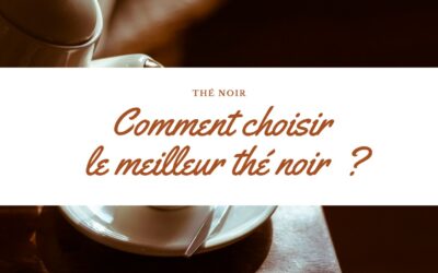 Comment choisir le meilleur thé noir : guide d’achat et comparatif des marques comme Clipper et Taylors of Harrogate