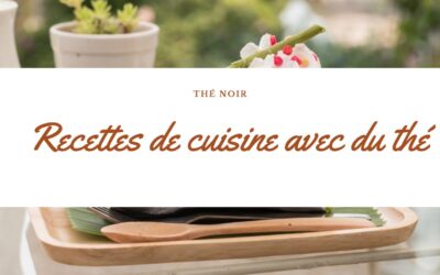 Quelques idées de recettes cuisine qui se marient bien avec le thé