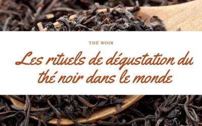 Les rituels de dégustation du thé noir dans le monde : traditions et anecdotes avec Kusmi Tea