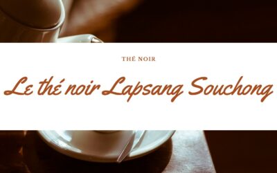 Découvrir l’arôme fumé du Lapsang Souchong (Angleterre)