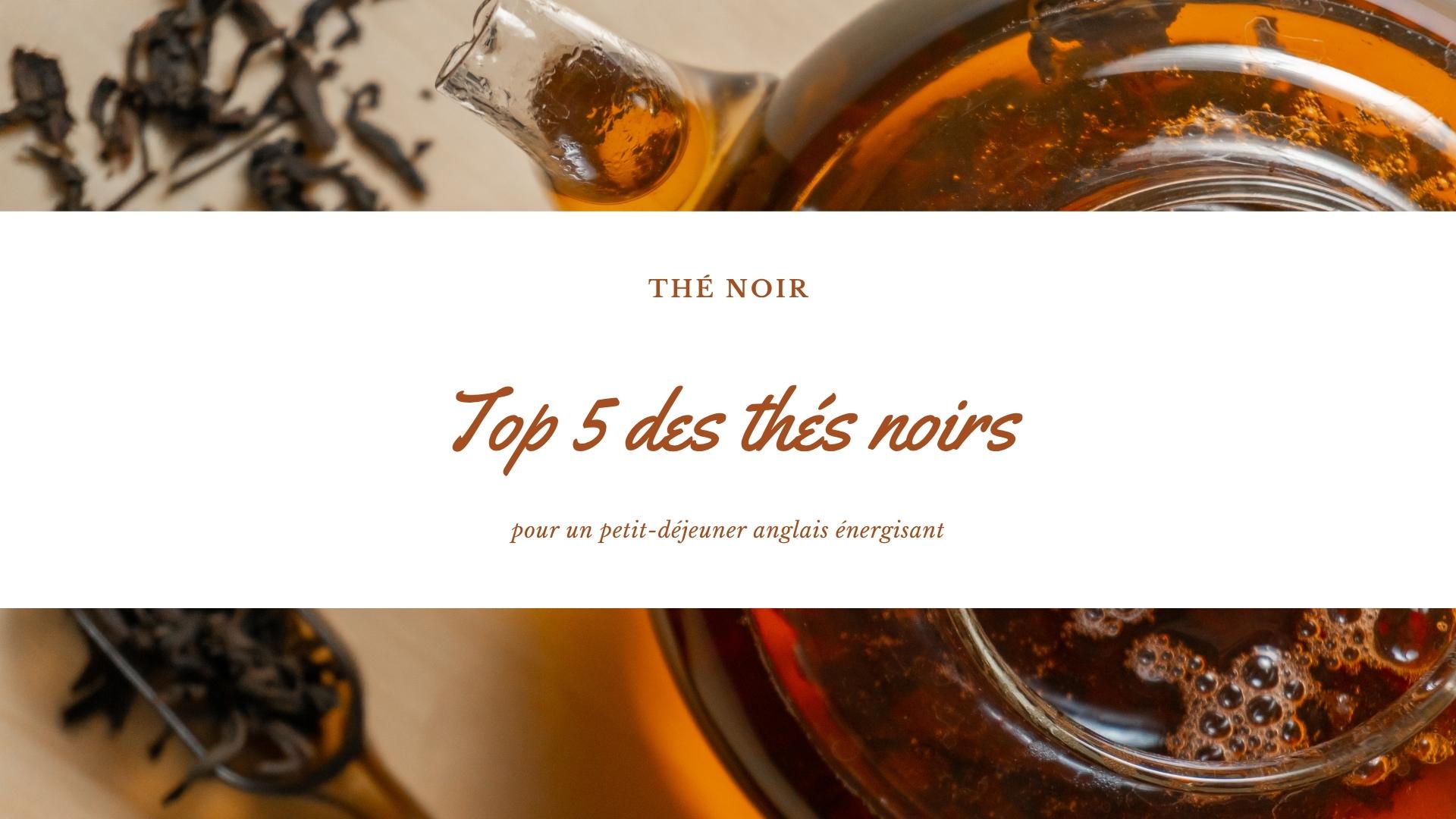 Top 5 des thés noirs